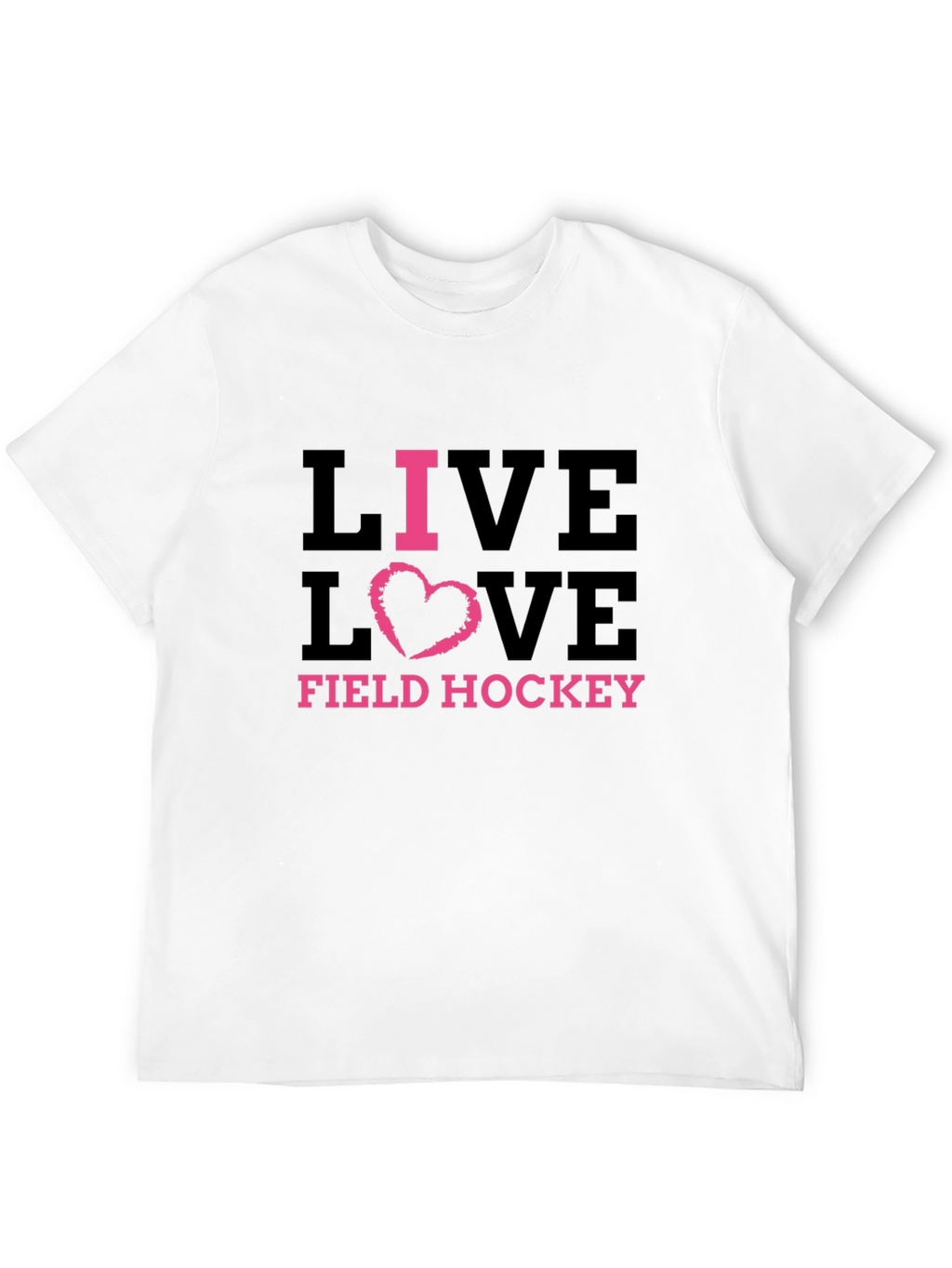 Live Love Field Hockey Graphic T-Shirt