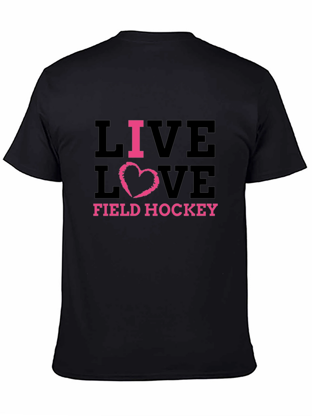 Live Love Field Hockey Graphic T-Shirt