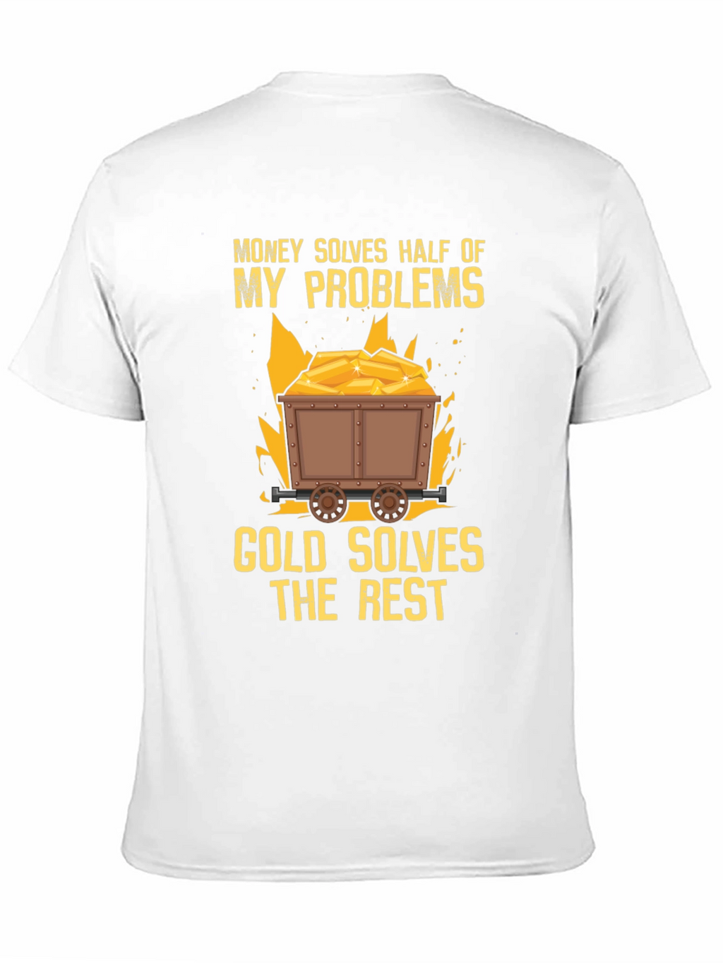 Money Solves Half Gold Solves Rest T-Shirt