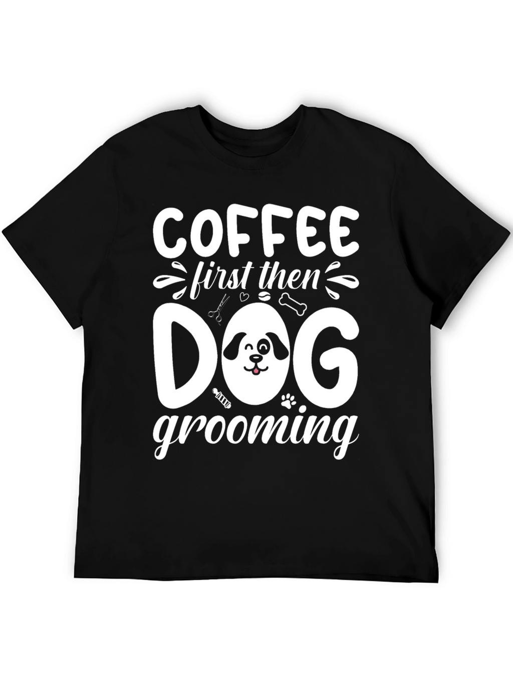Coffee then Dog Grooming Black T-Shirt