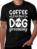 Coffee then Dog Grooming Black T-Shirt