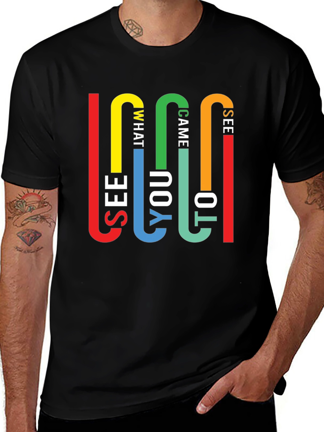 Colorful See What I Came To See Graphic Tee