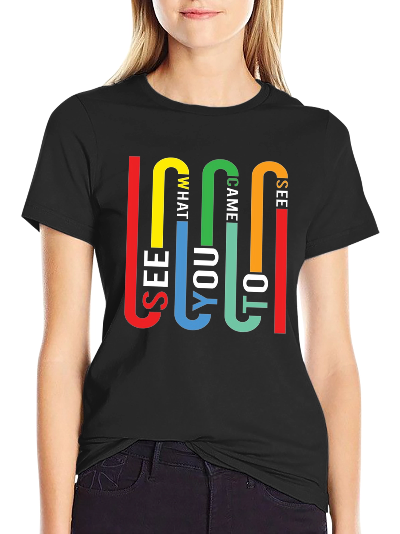 Colorful See What I Came To See Graphic Tee