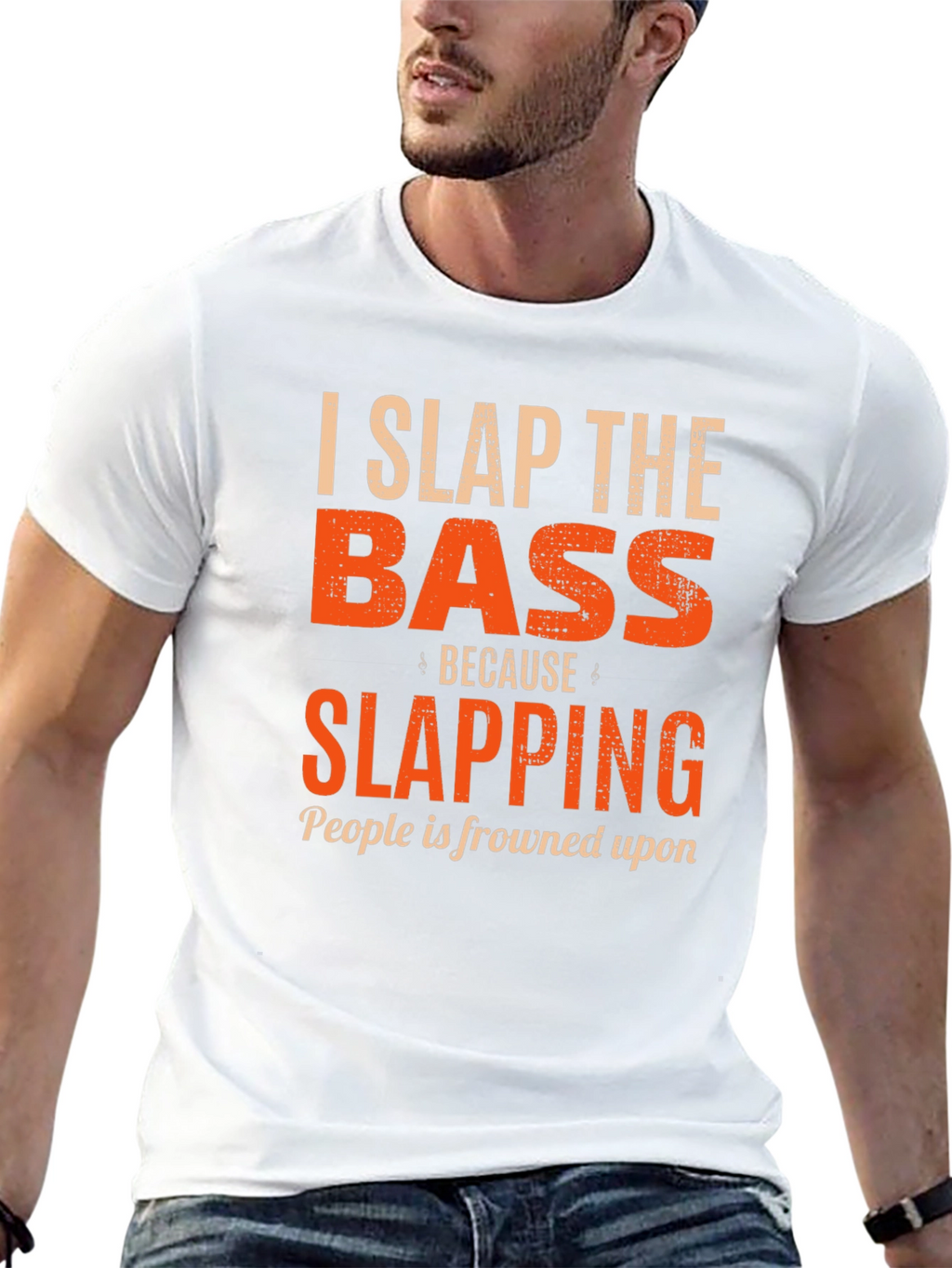 I Slap the Bass Funny Musician T-Shirt