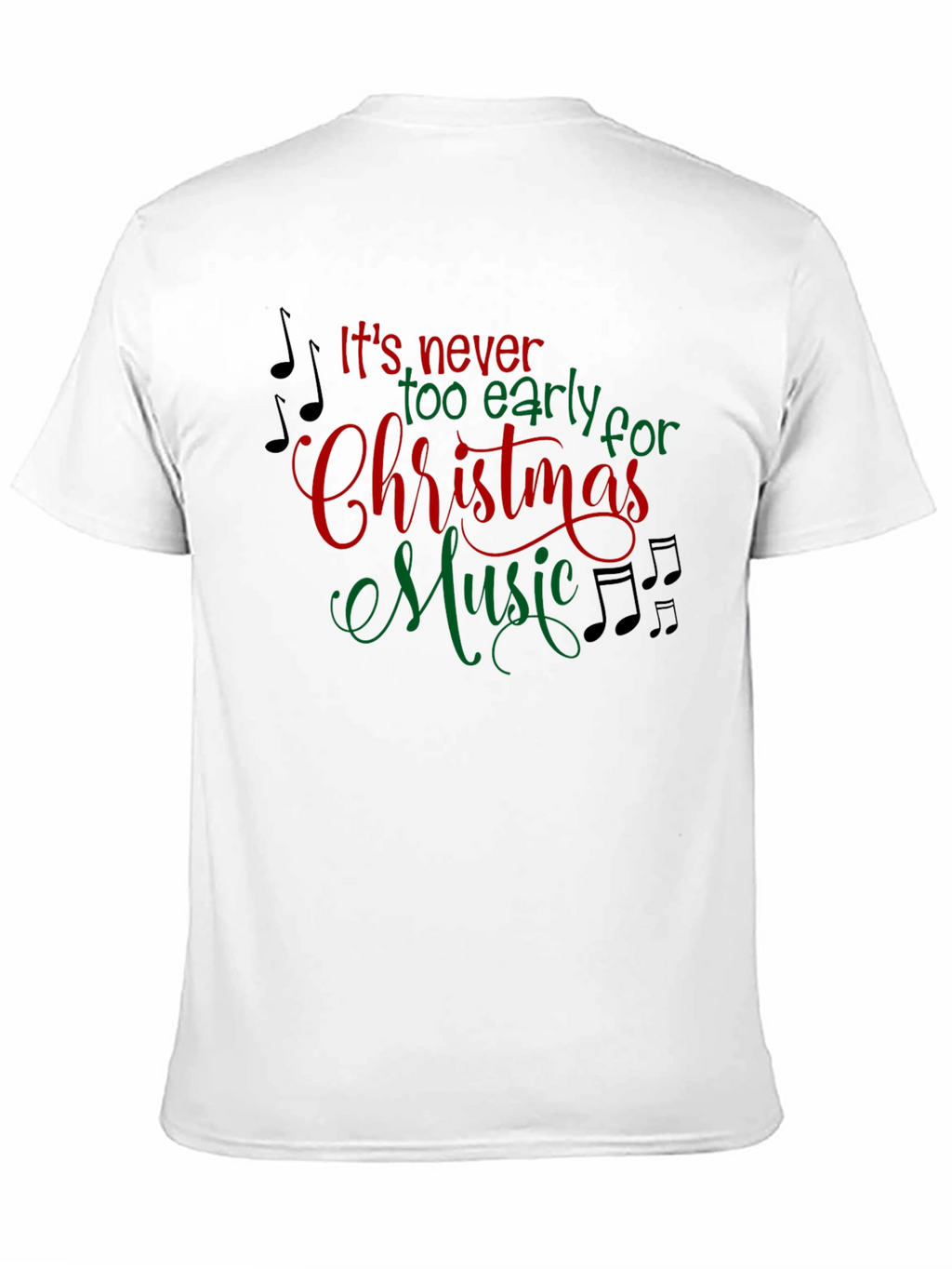 Its Never Too Early Christmas Music T-Shirt