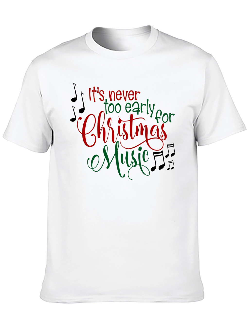 Its Never Too Early Christmas Music T-Shirt