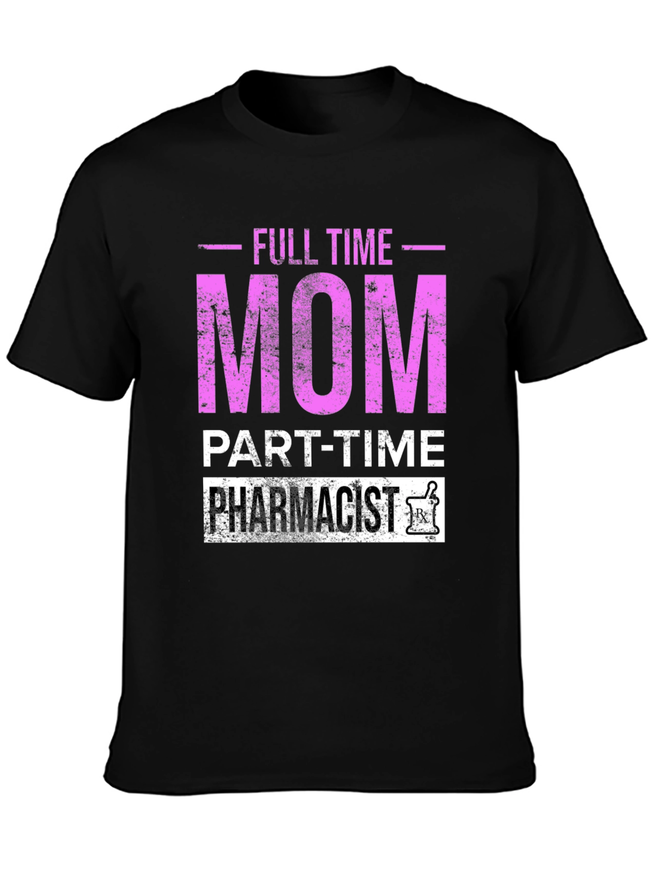 Full Time Mom Part-Time Pharmacist T-Shirt