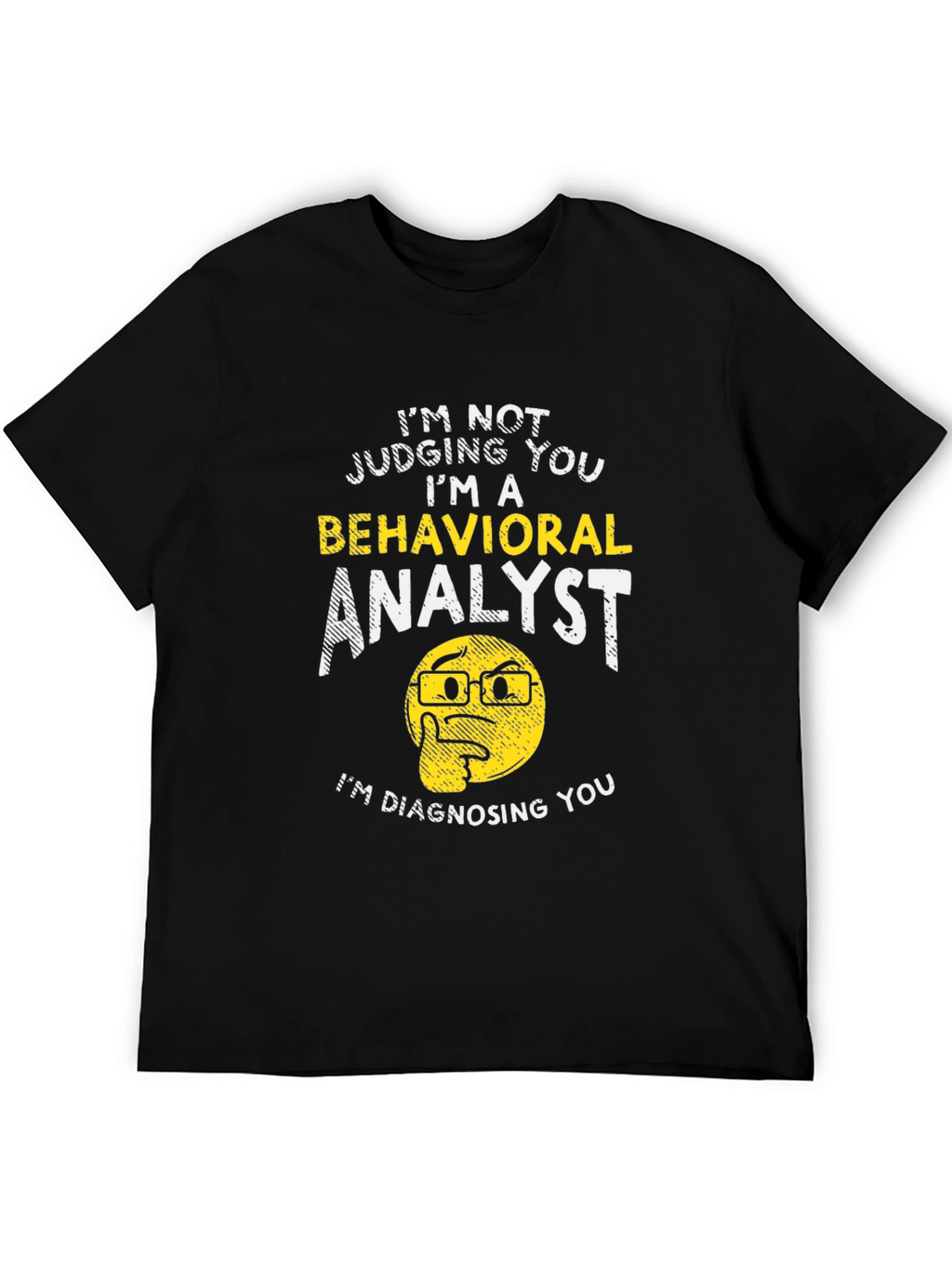 Behavioral Analyst Humor Graphic Tee