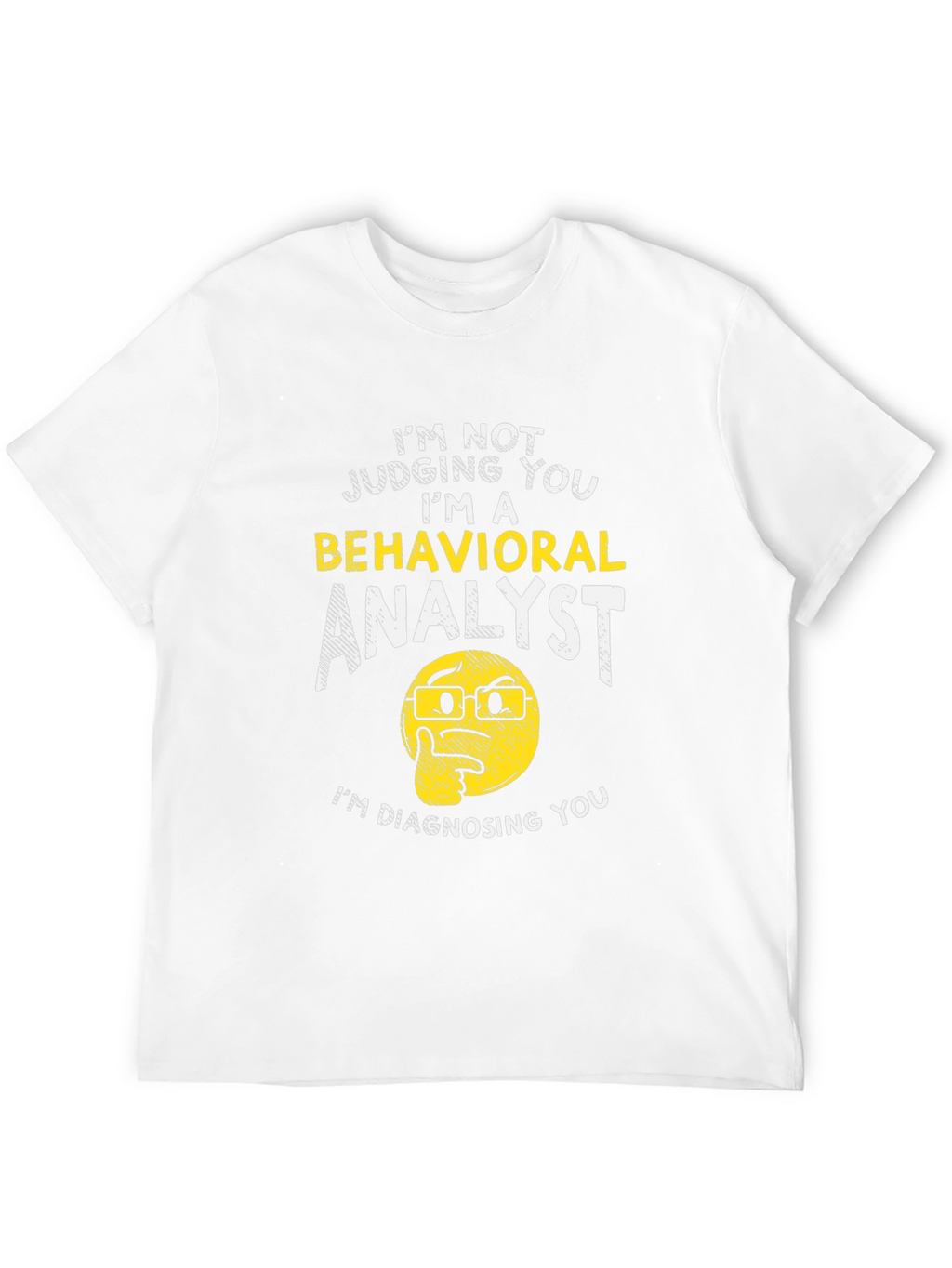 Behavioral Analyst Humor Graphic Tee
