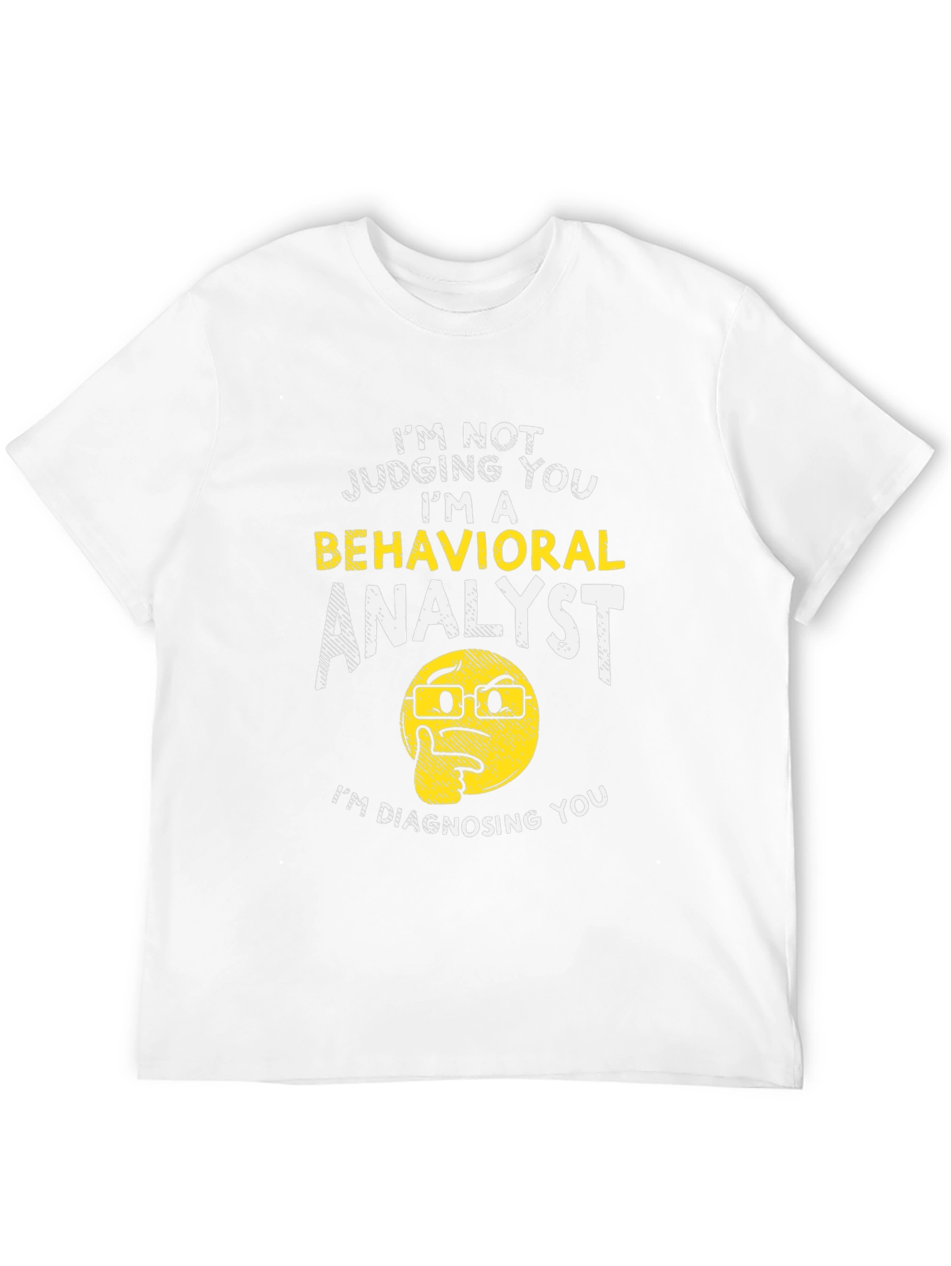 Behavioral Analyst Humor Graphic Tee