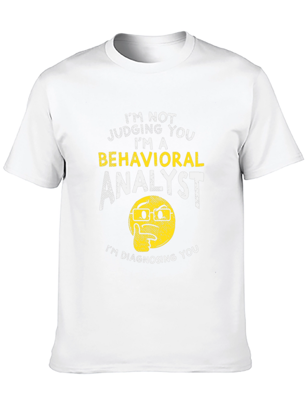 Behavioral Analyst Humor Graphic Tee