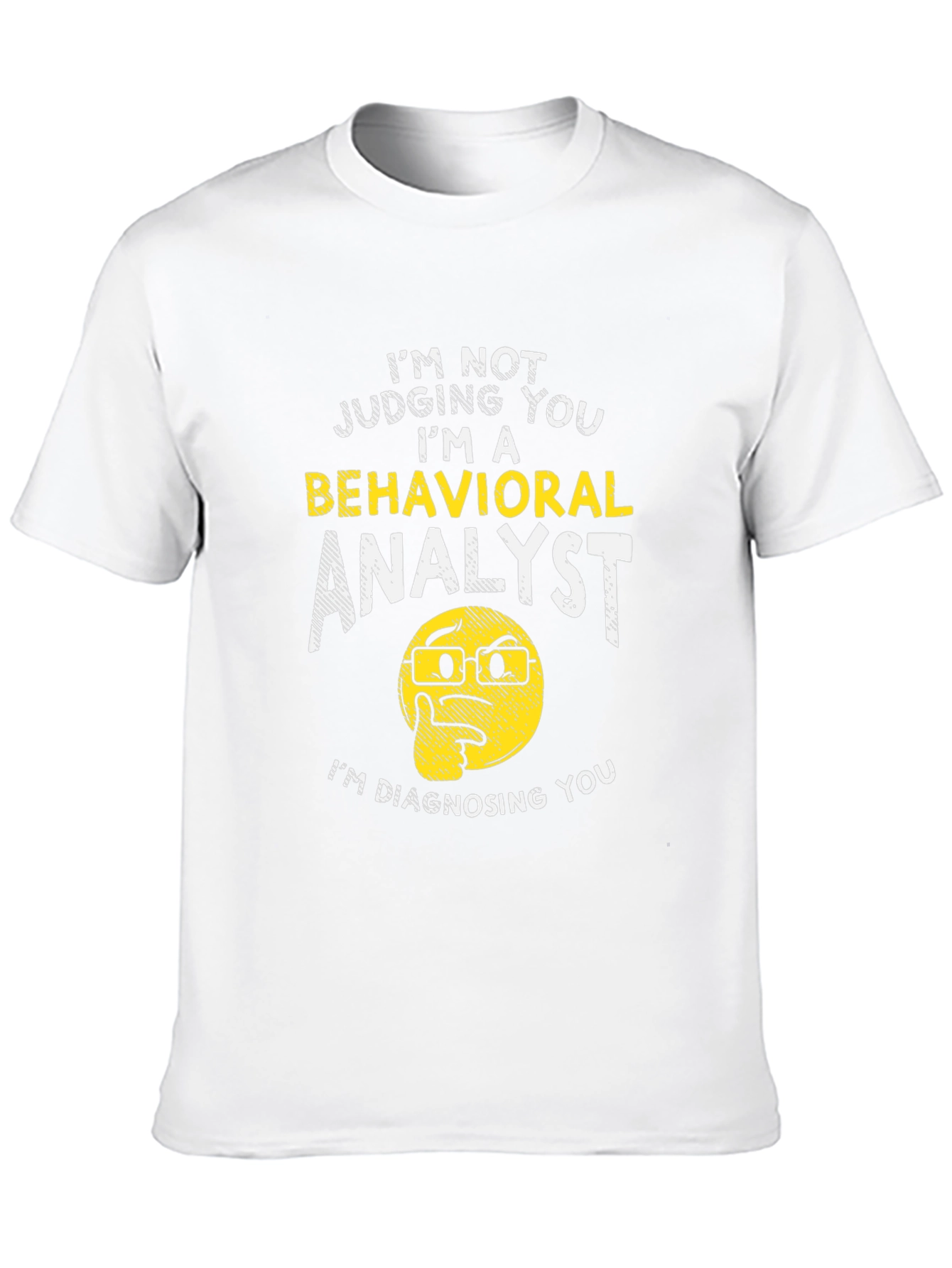 Behavioral Analyst Humor Graphic Tee