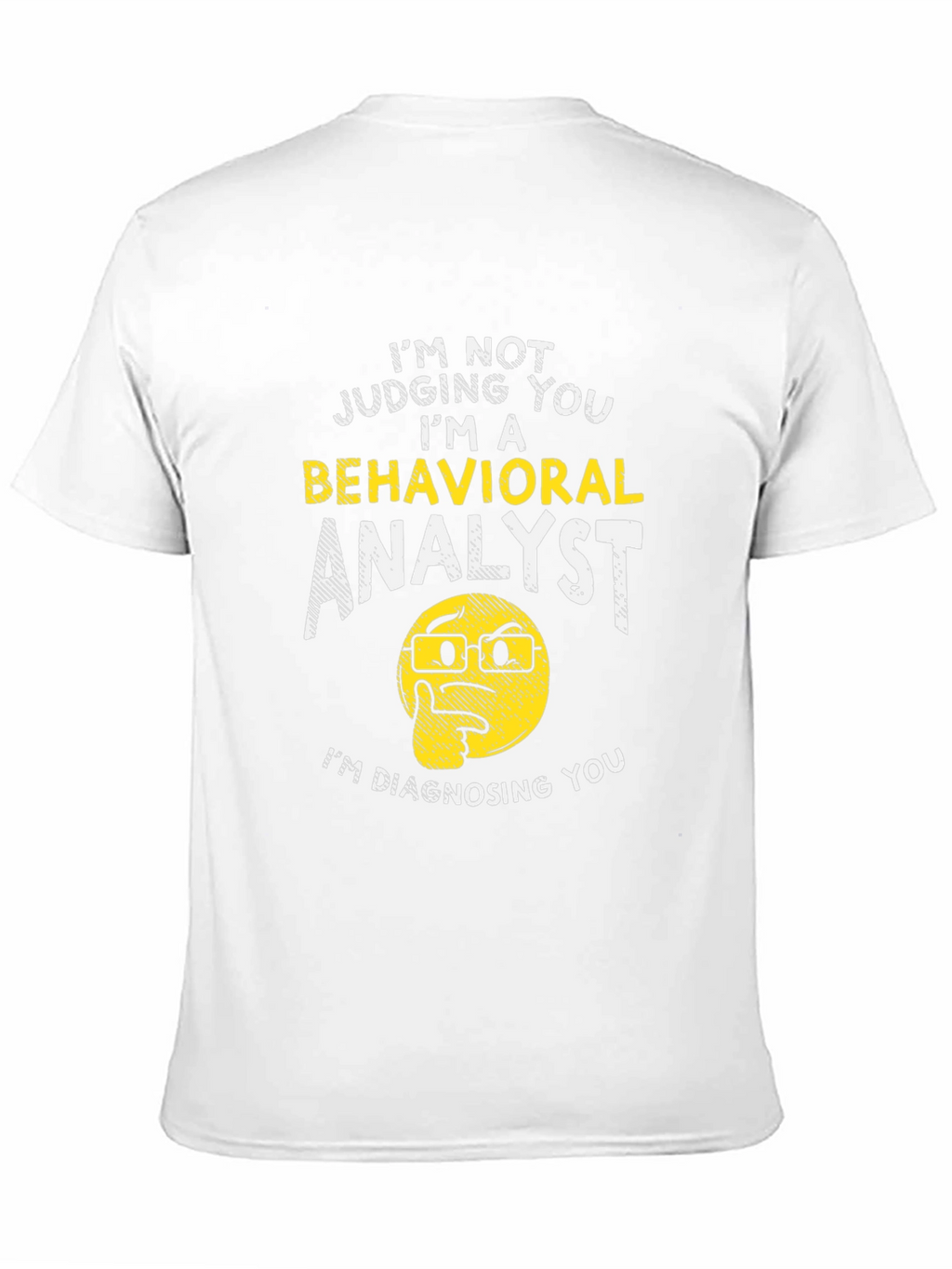 Behavioral Analyst Humor Graphic Tee