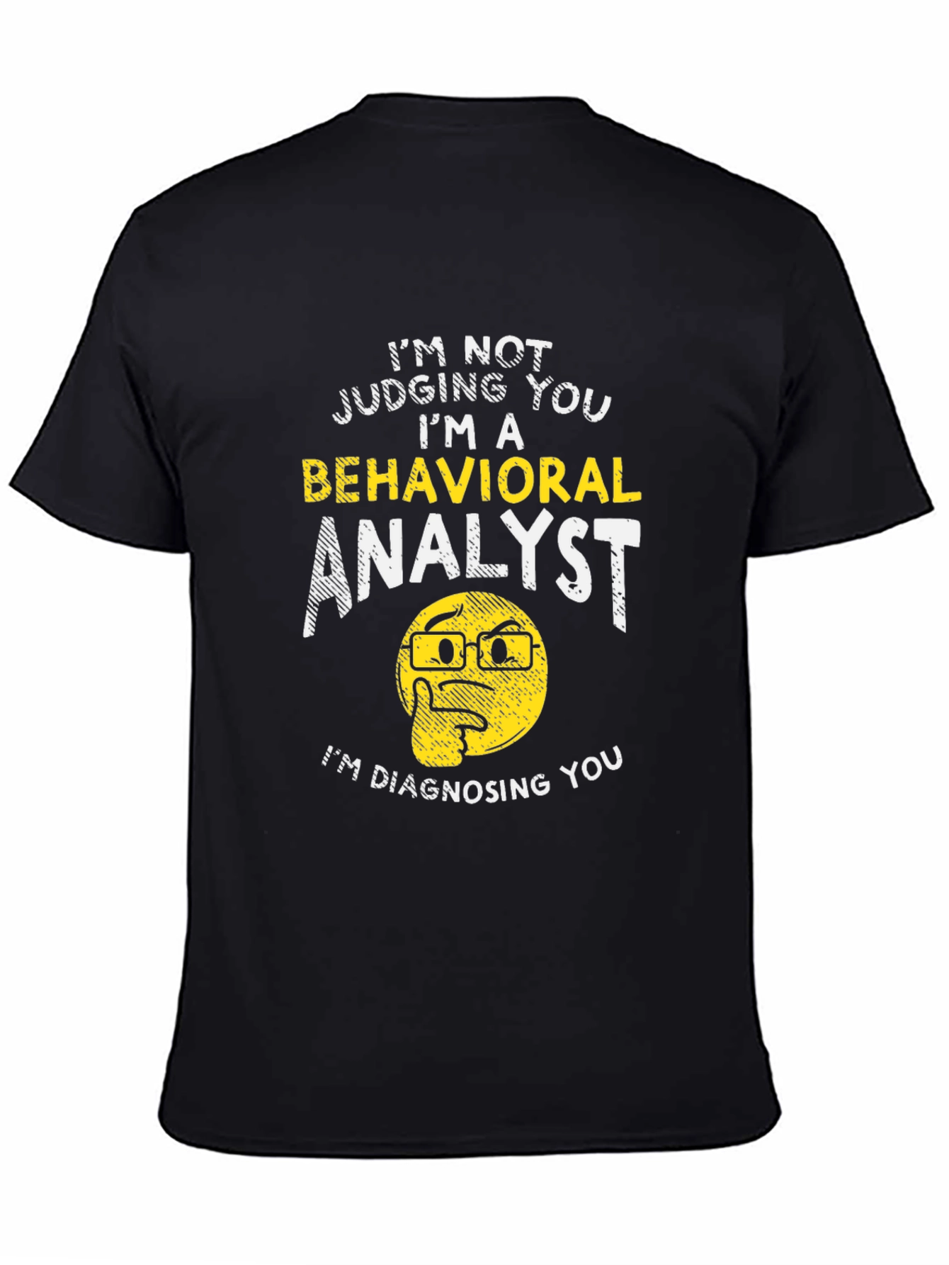 Behavioral Analyst Humor Graphic Tee