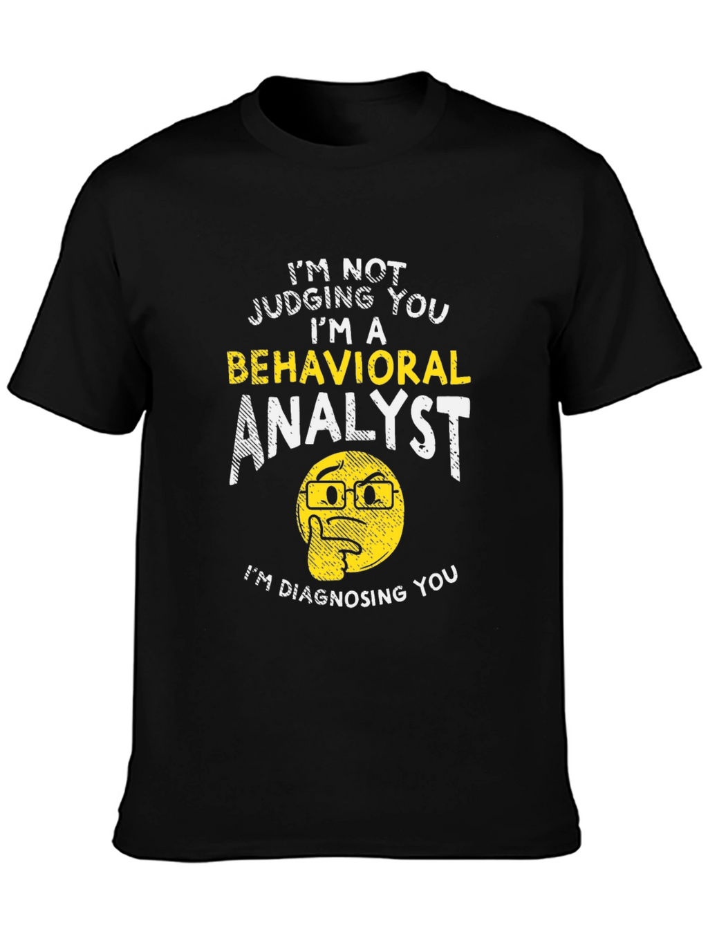 Behavioral Analyst Humor Graphic Tee