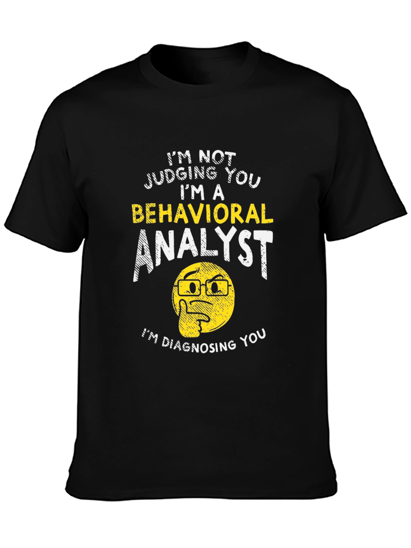 Behavioral Analyst Humor Graphic Tee