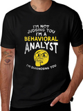 Behavioral Analyst Humor Graphic Tee