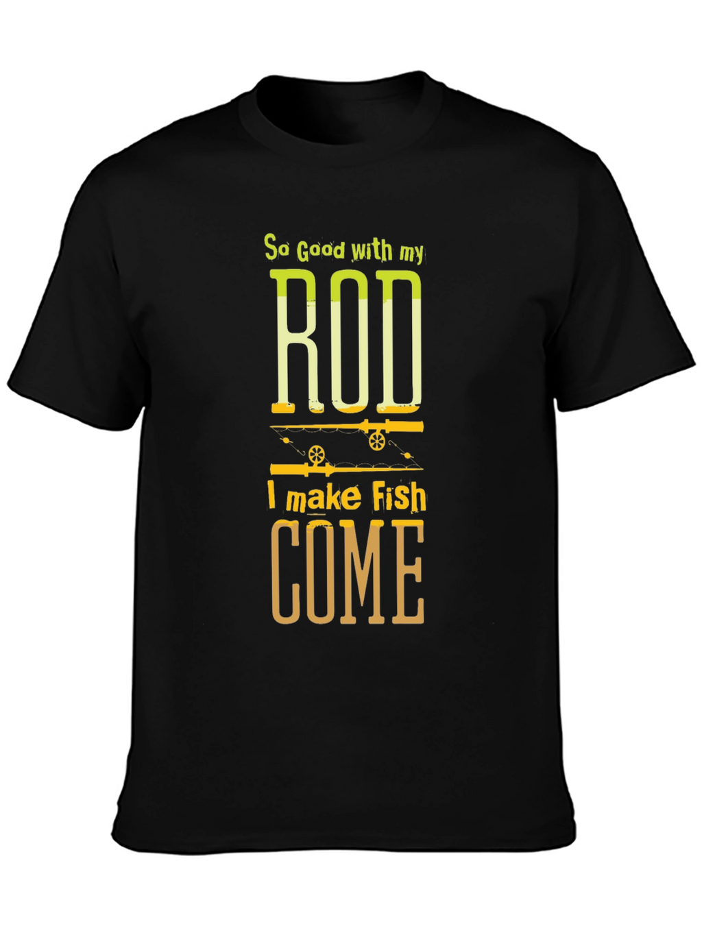 So Good With My Rod Fishing T-Shirt