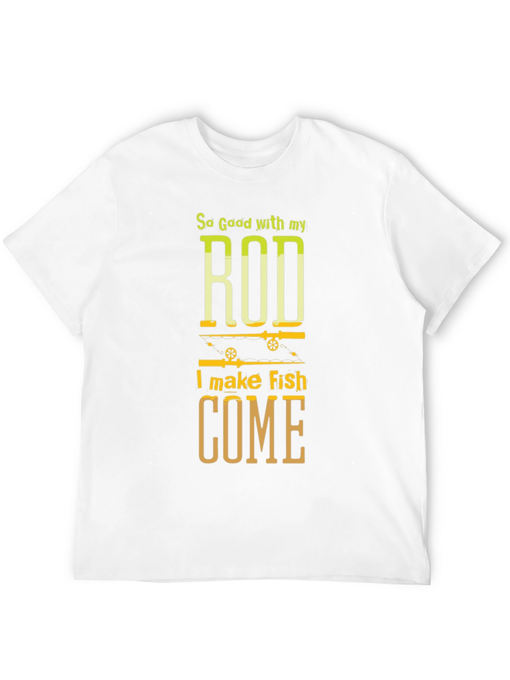 So Good With My Rod Fishing T-Shirt