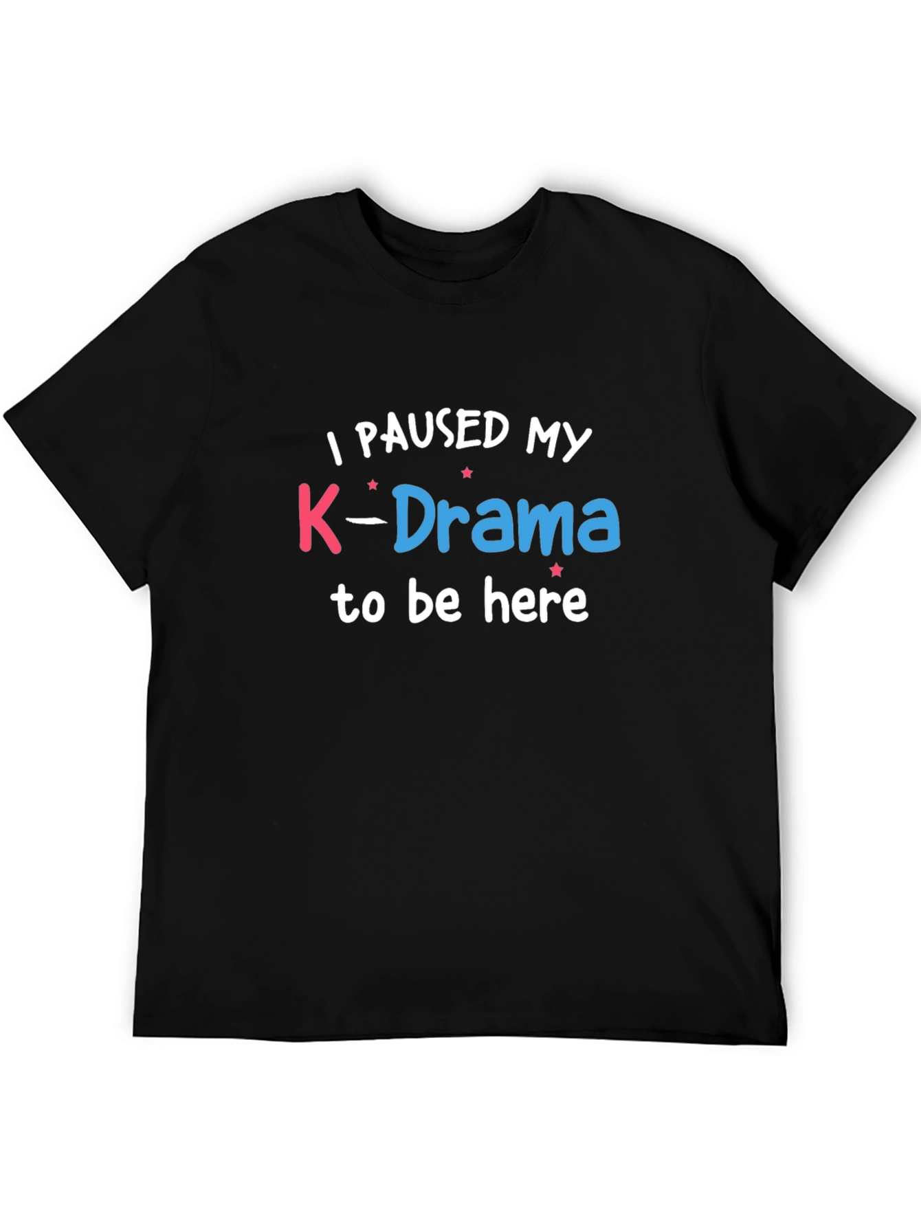 K-Drama Fan T-Shirt -  Paused My K-Drama Tee