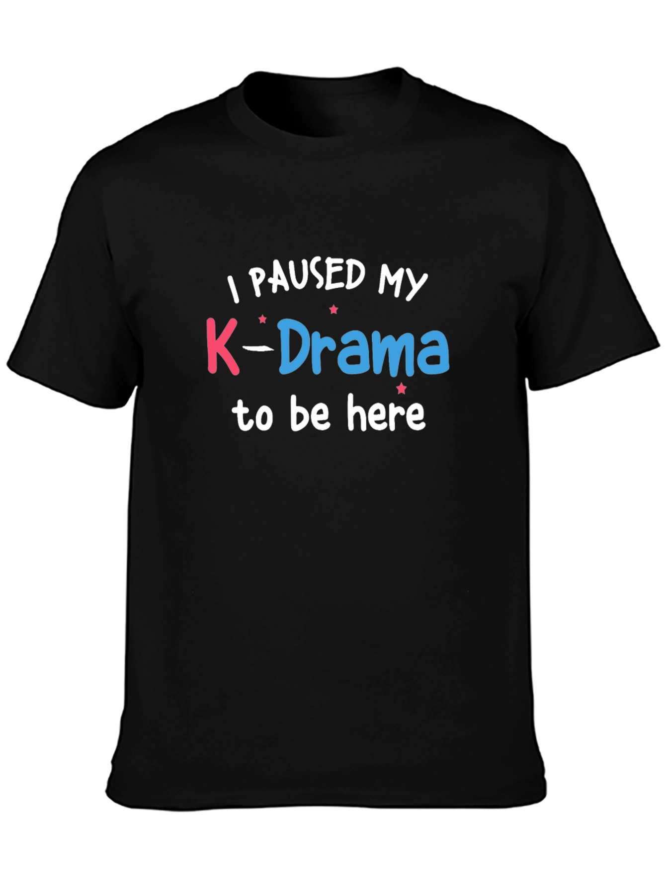 K-Drama Fan T-Shirt -  Paused My K-Drama Tee