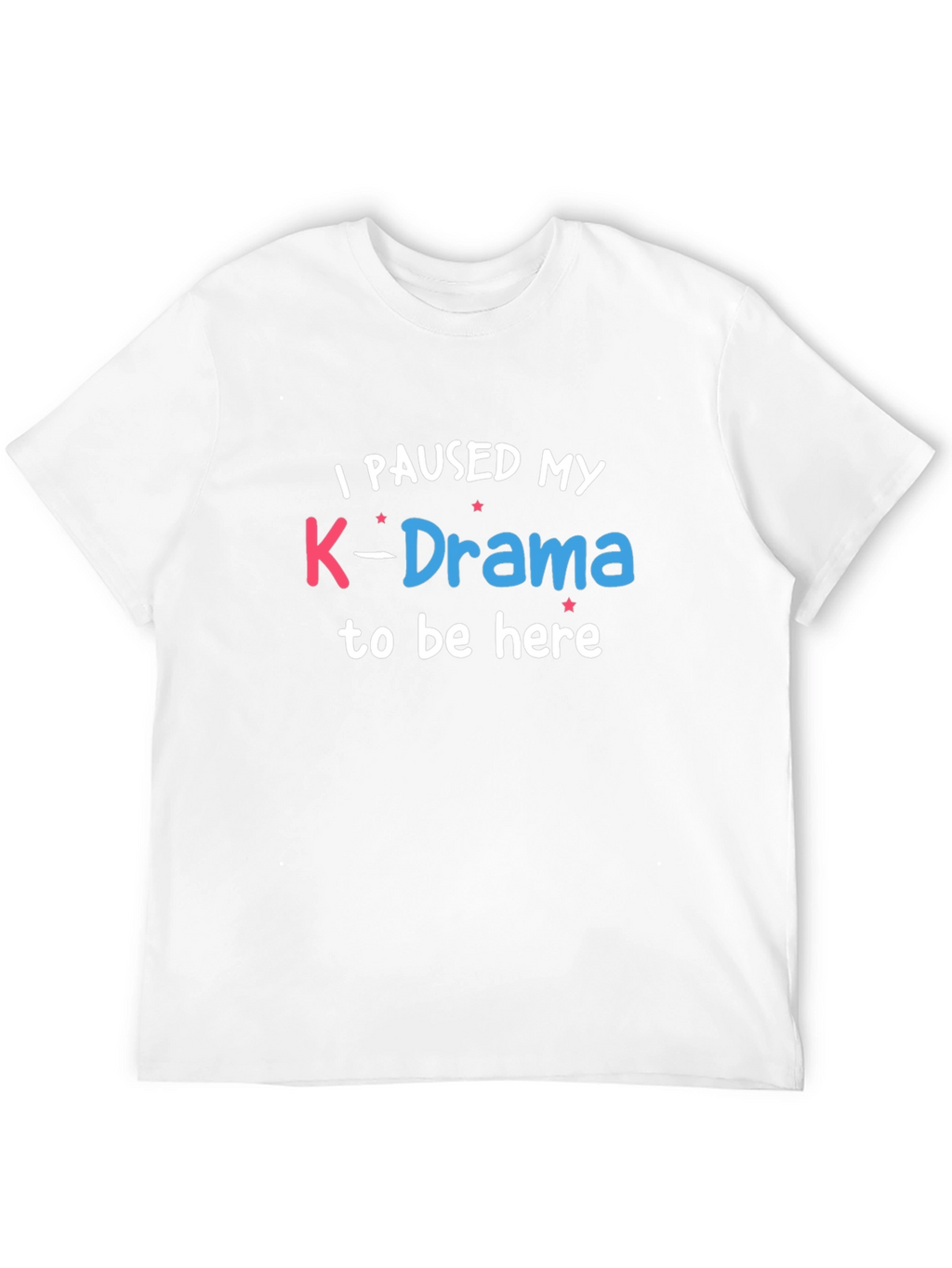 K-Drama Fan T-Shirt -  Paused My K-Drama Tee