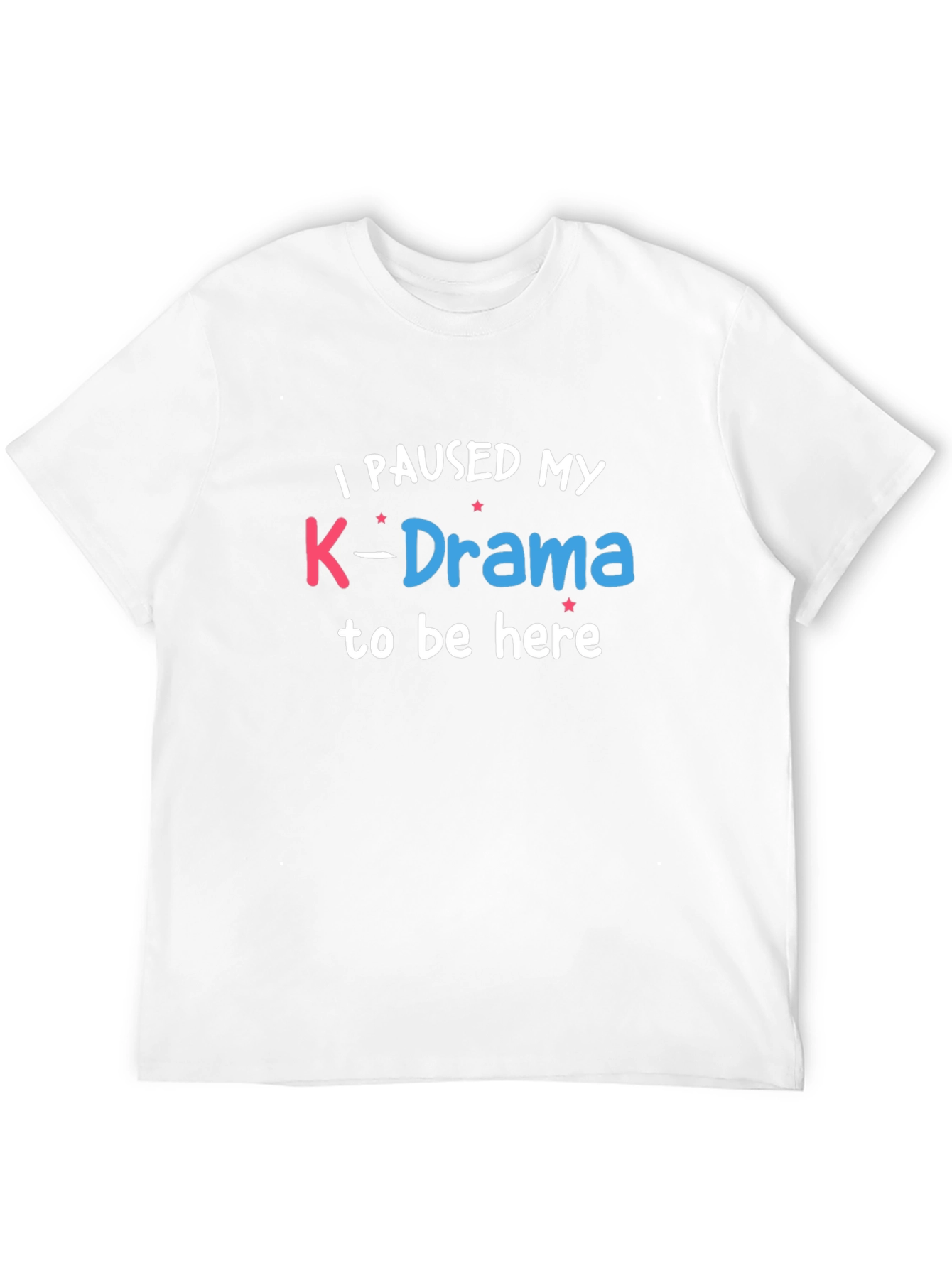 K-Drama Fan T-Shirt -  Paused My K-Drama Tee