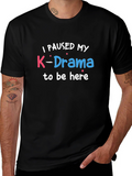 K-Drama Fan T-Shirt -  Paused My K-Drama Tee