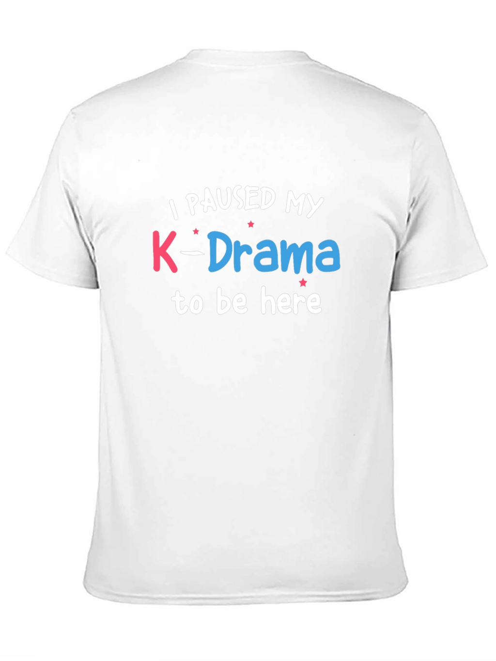 K-Drama Fan T-Shirt -  Paused My K-Drama Tee