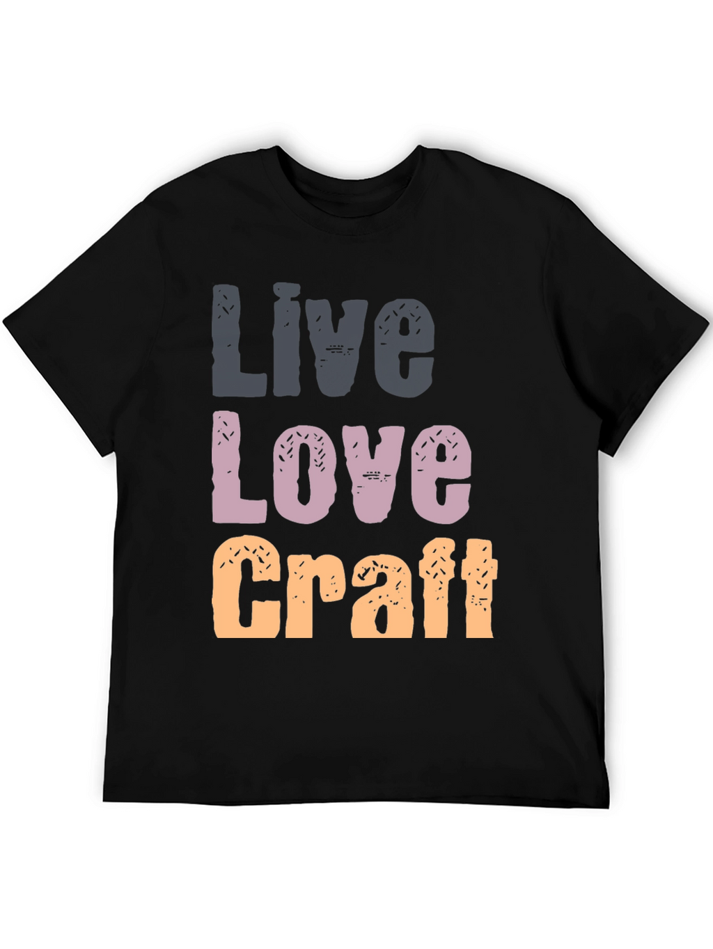 Live Love Craft T-Shirt - Creative Hobby Apparel