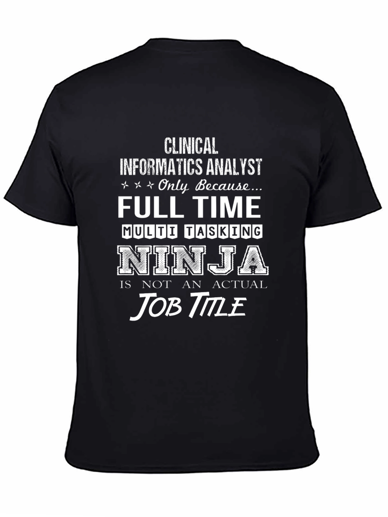 Clinical Informatics Analyst Ninja T-Shirt