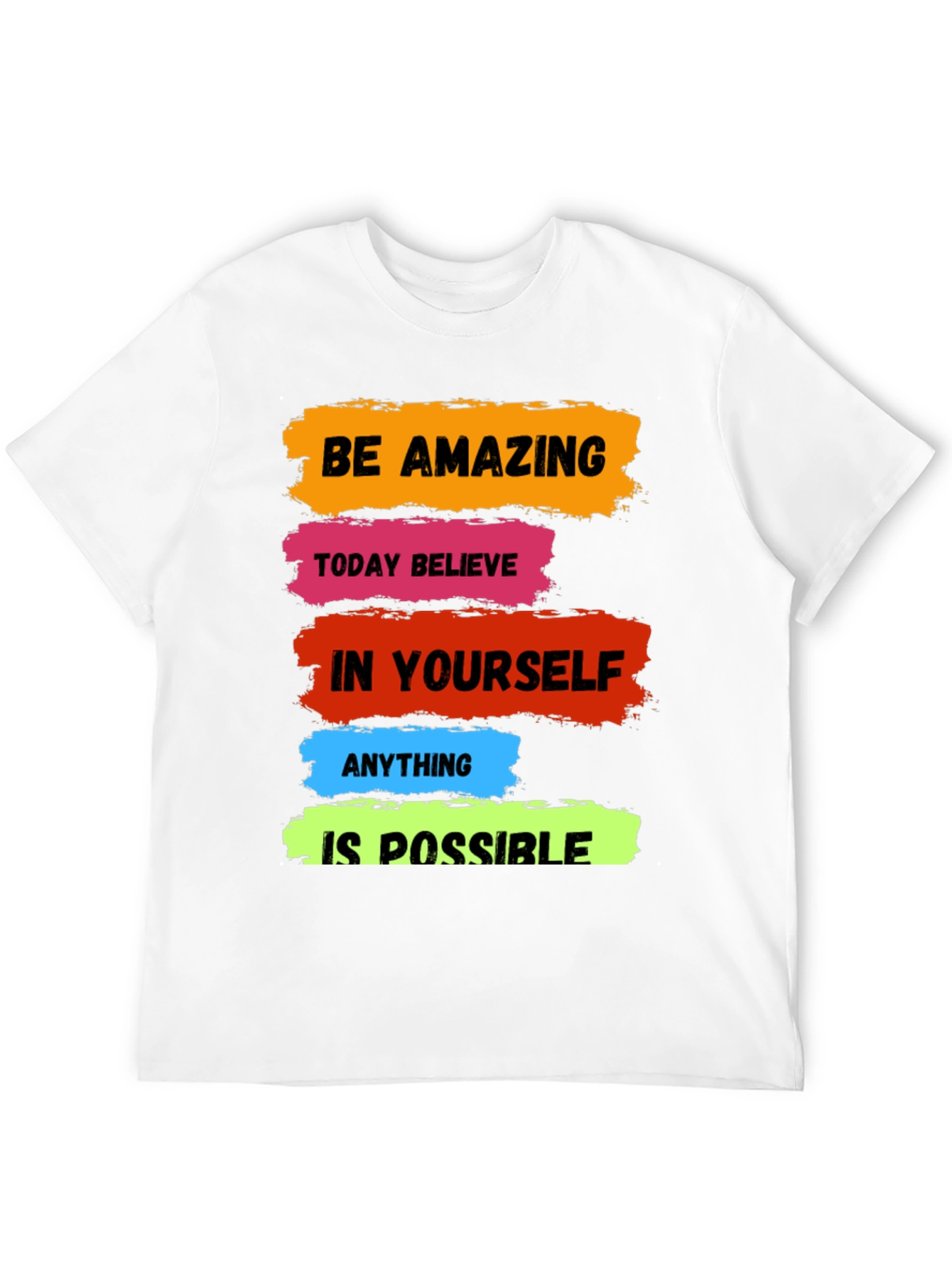 Motivational T-Shirt: Be Amazing Believe Possible