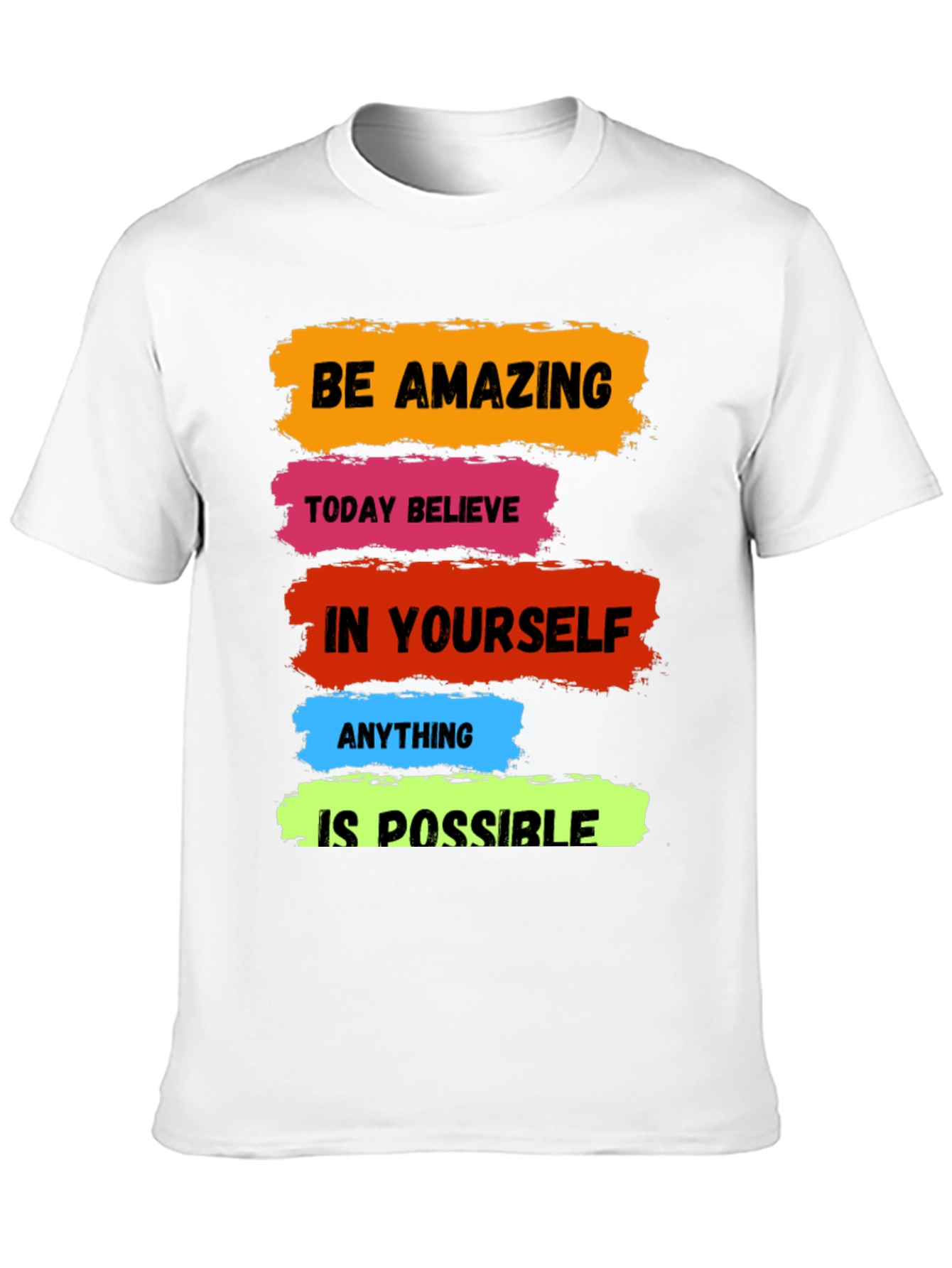 Motivational T-Shirt: Be Amazing Believe Possible