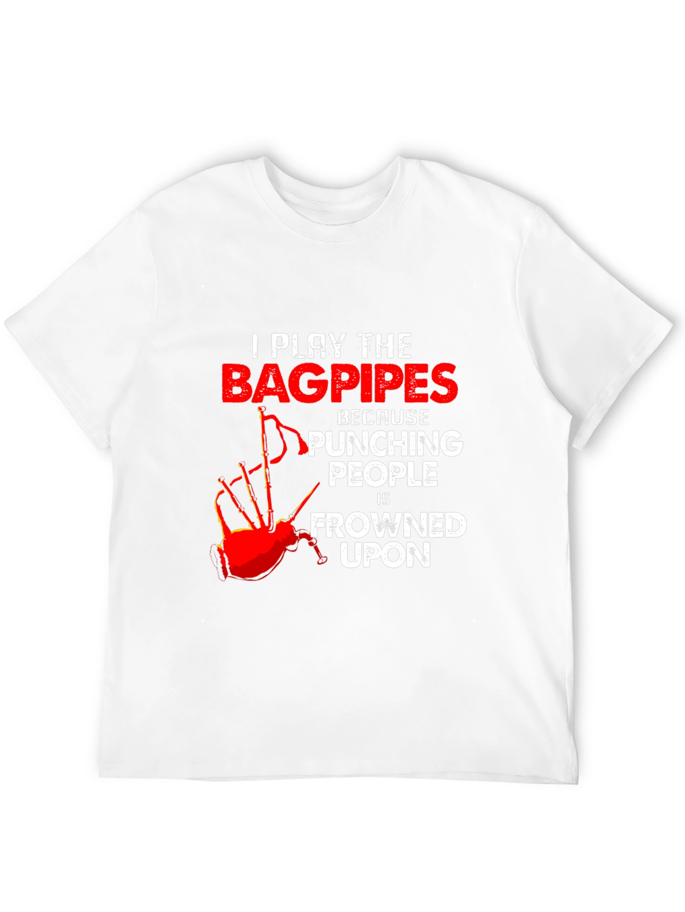 Bagpipes T-Shirt: Because Punching People is Frowned Upon