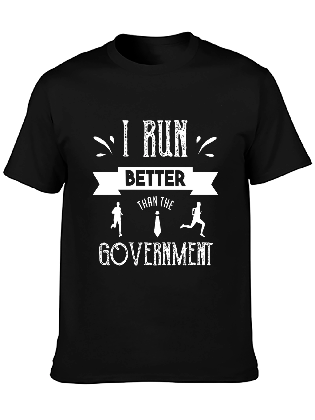 I Run Better Than The Government Graphic T-Shirt