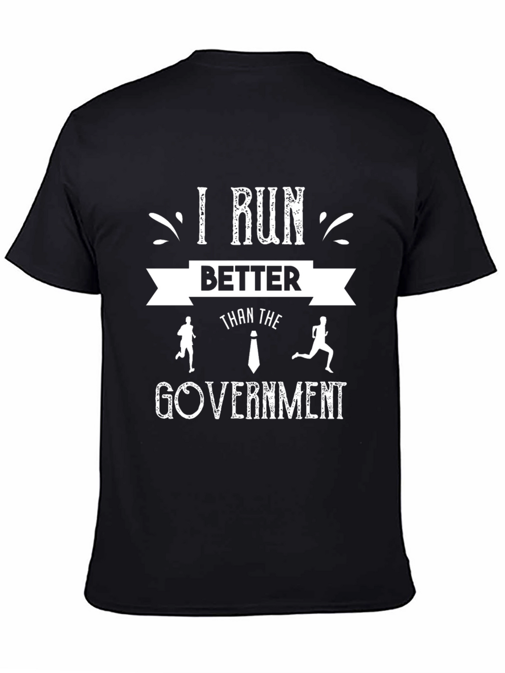 I Run Better Than The Government Graphic T-Shirt