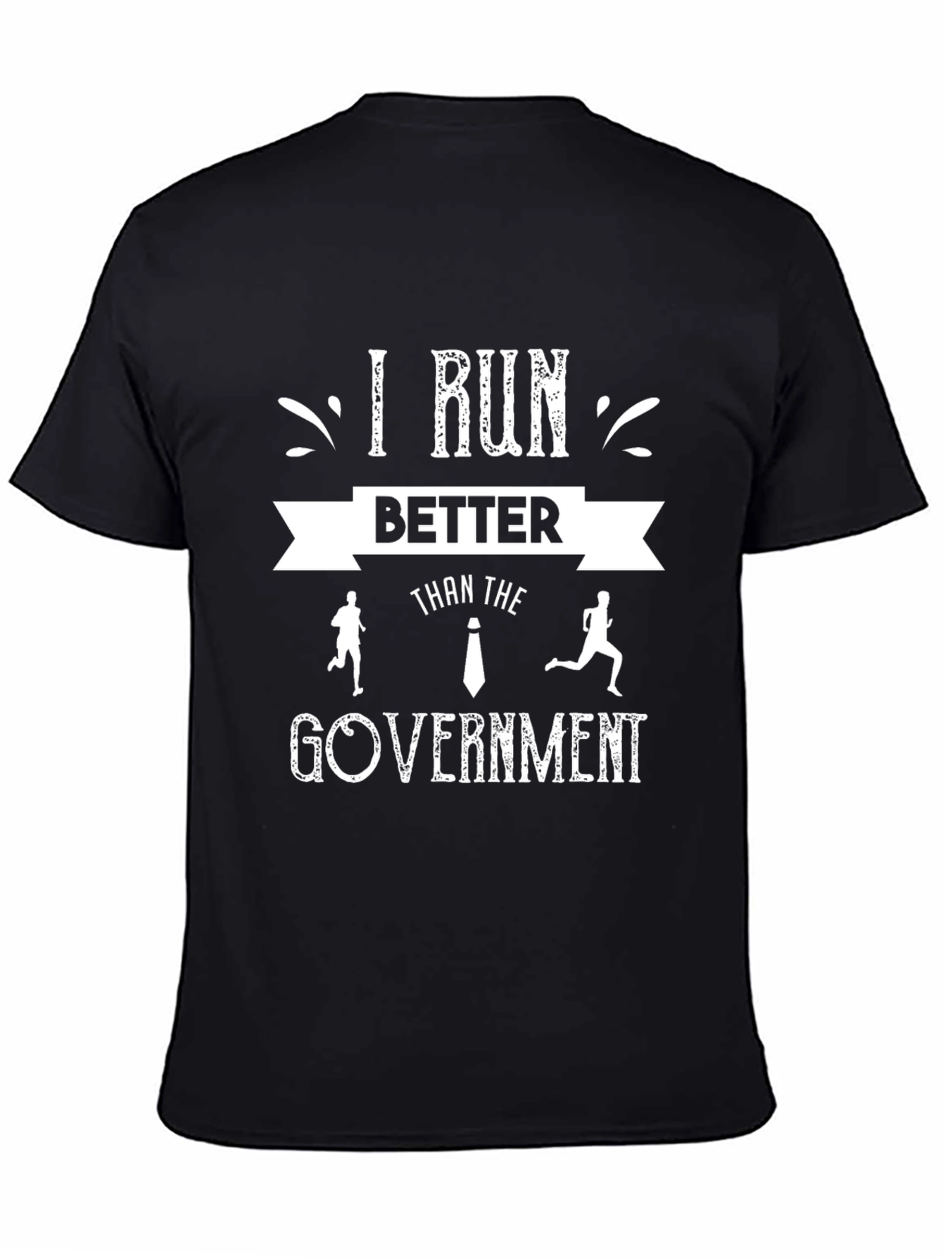 I Run Better Than The Government Graphic T-Shirt