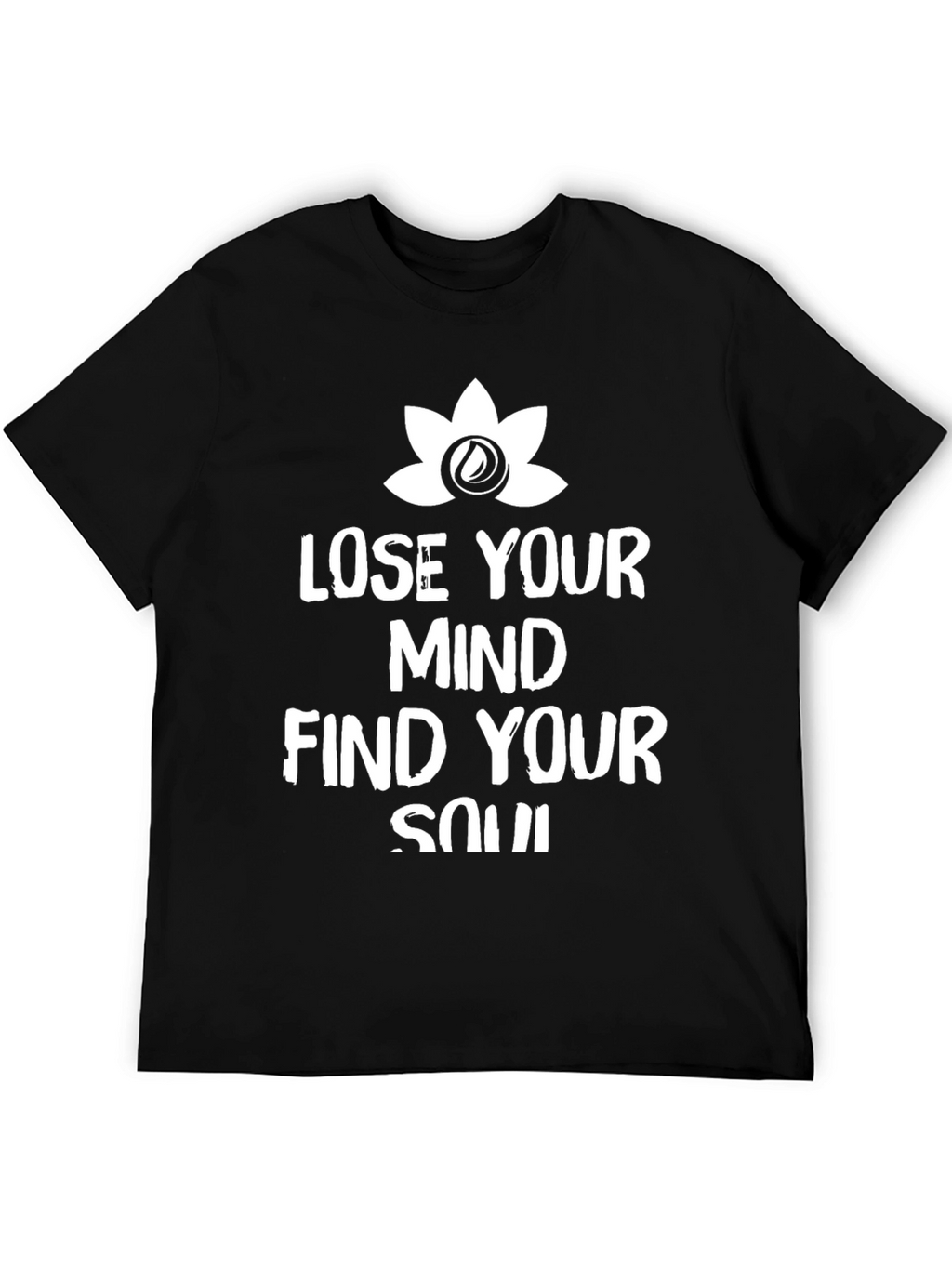 Lose Your Mind Find Your Soul Graphic Tee