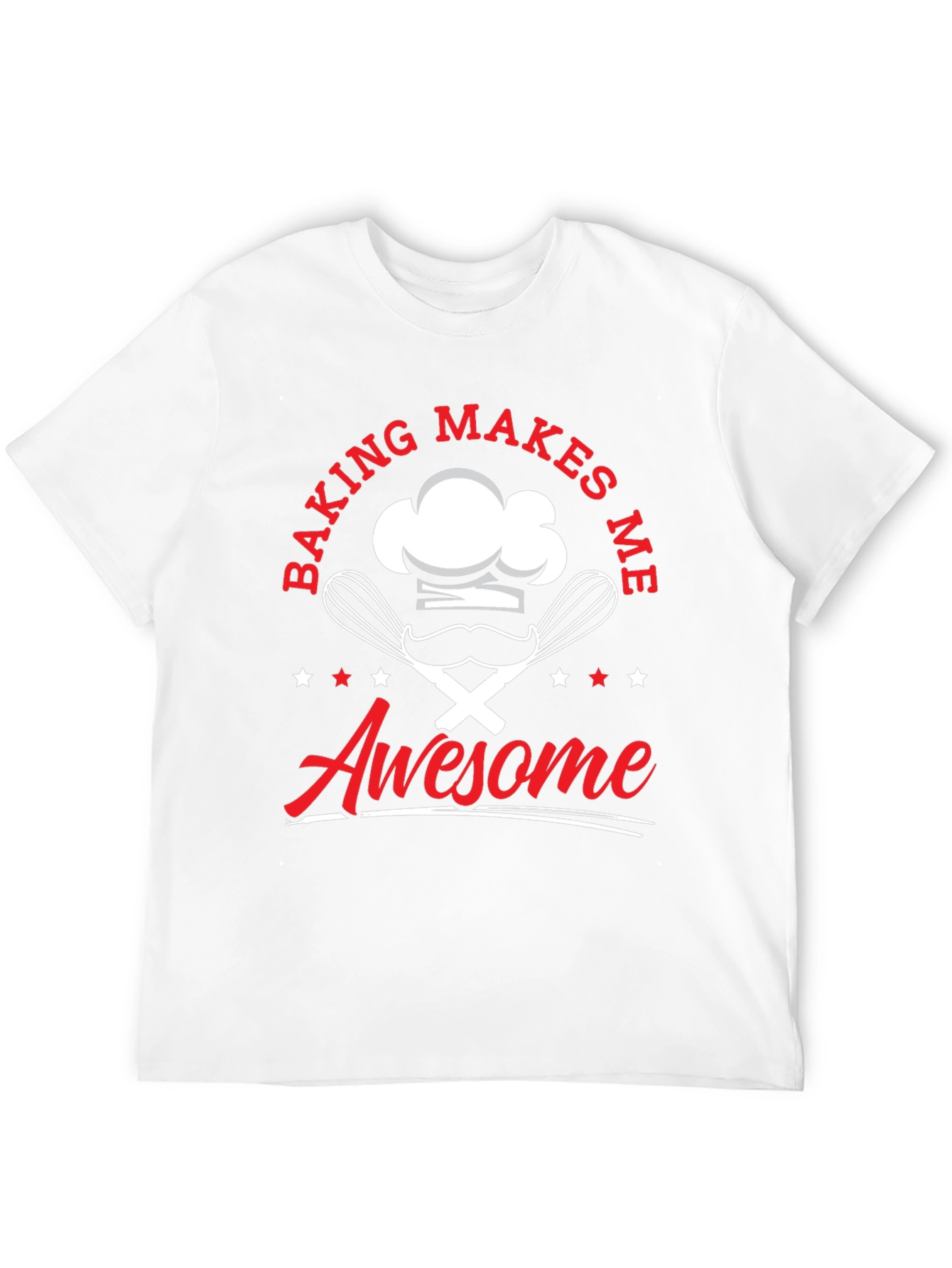 Baking Makes Me Awesome Graphic T-Shirt