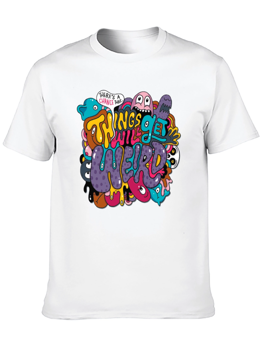 Things Will Get Weird Graphic T-Shirt