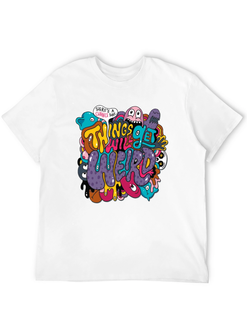 Things Will Get Weird Graphic T-Shirt