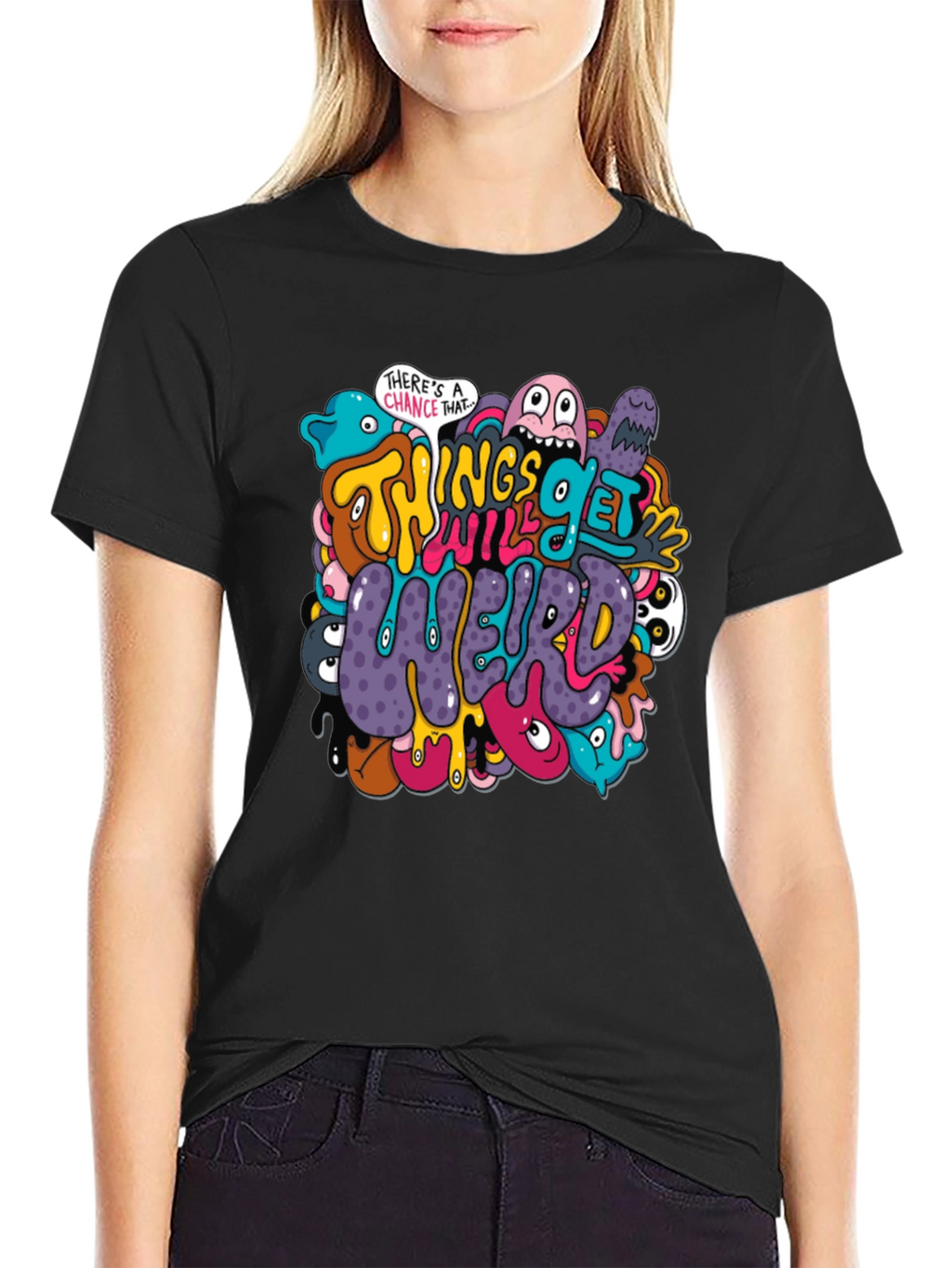 Things Will Get Weird Graphic T-Shirt