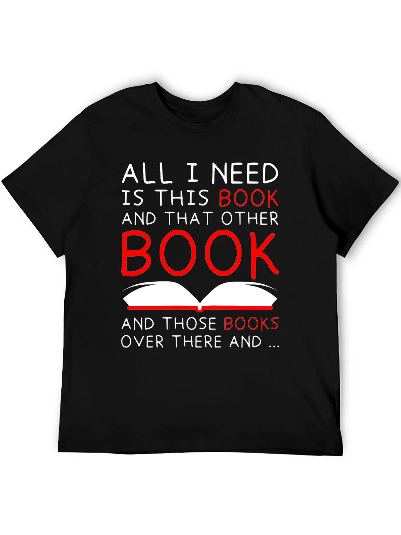 Book Lover T-Shirt - All I Need is This Book