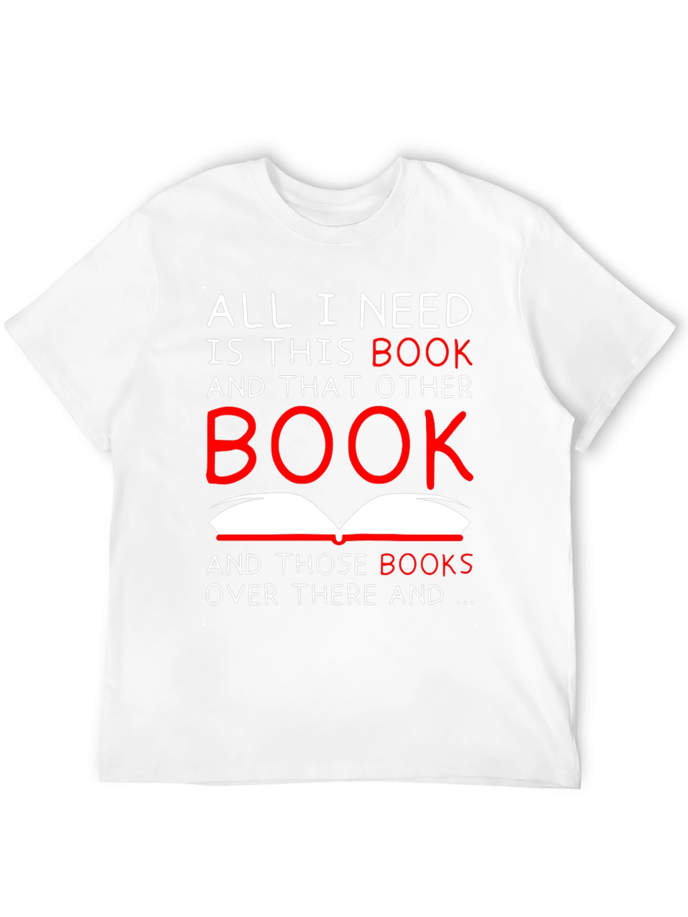 Book Lover T-Shirt - All I Need is This Book