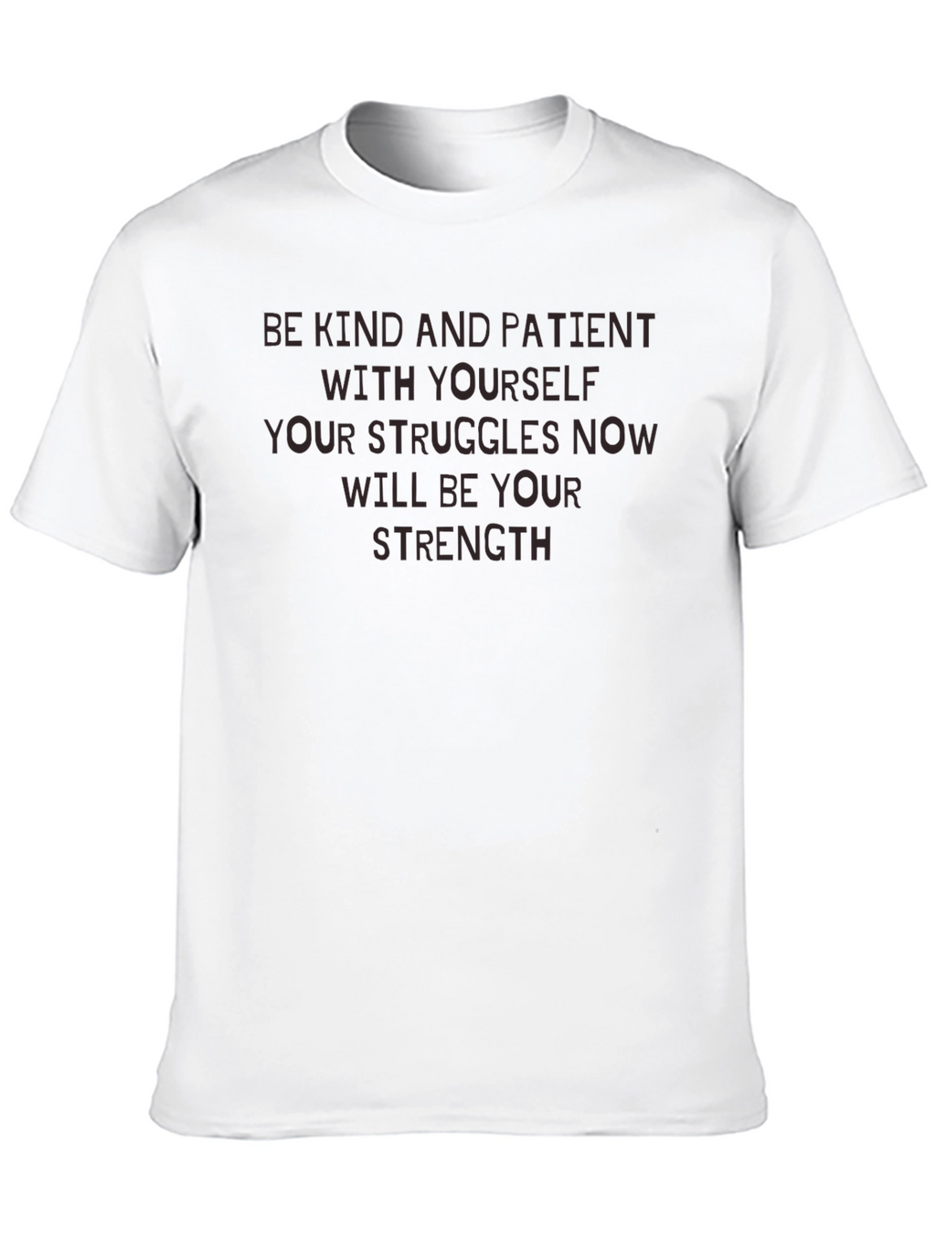 Inspirational T-Shirt: Be Kind and Patient