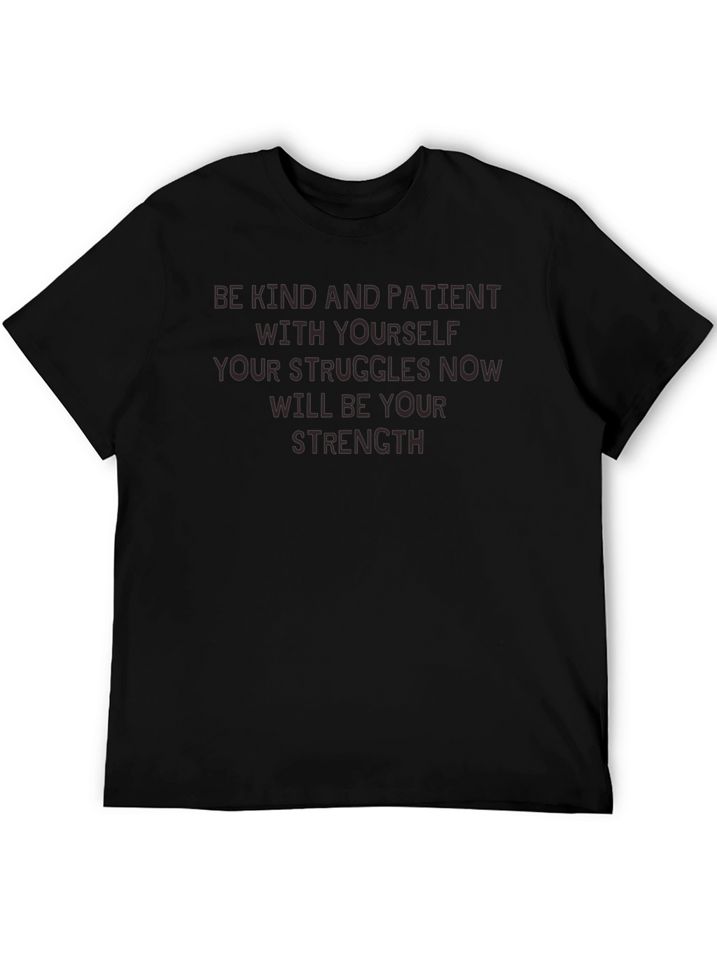 Inspirational T-Shirt: Be Kind and Patient
