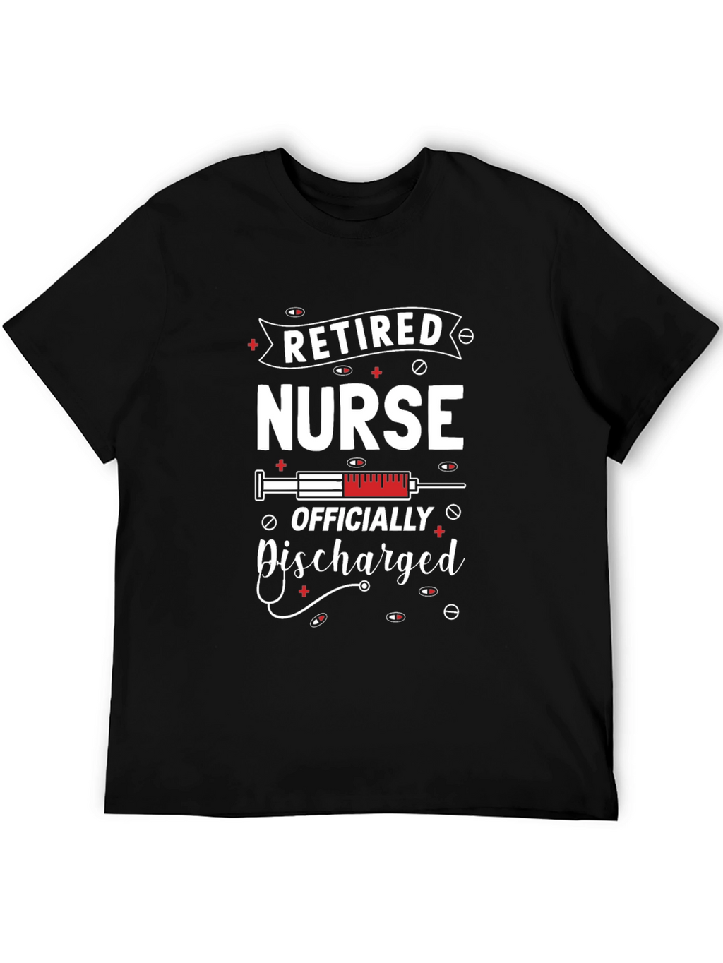 Retired Nurse T-Shirt - Officially Discharged