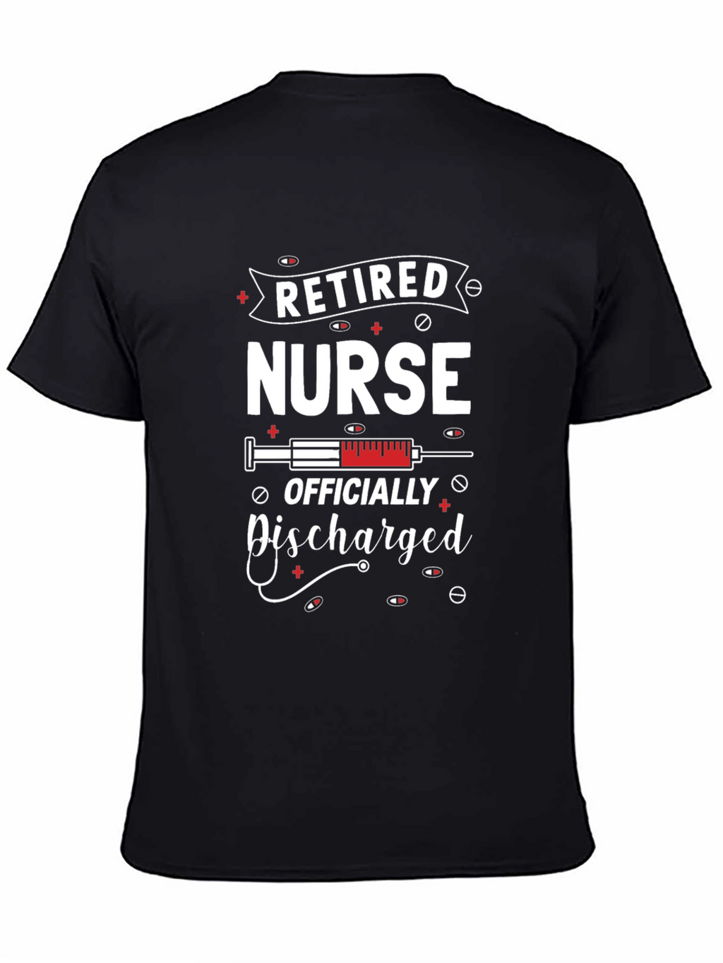 Retired Nurse T-Shirt - Officially Discharged