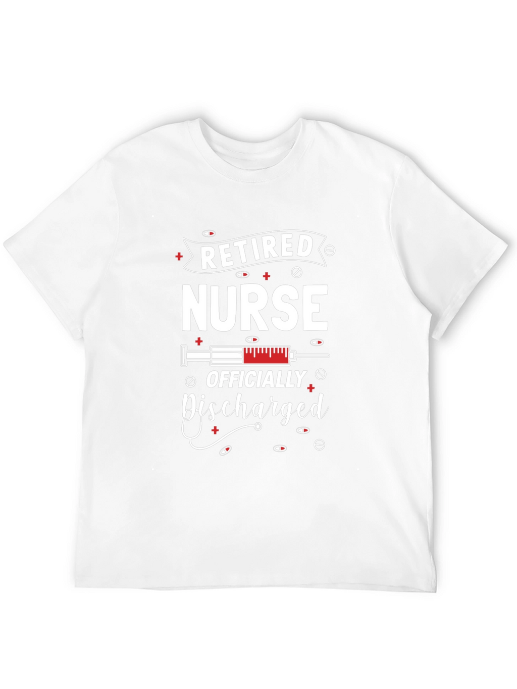 Retired Nurse T-Shirt - Officially Discharged