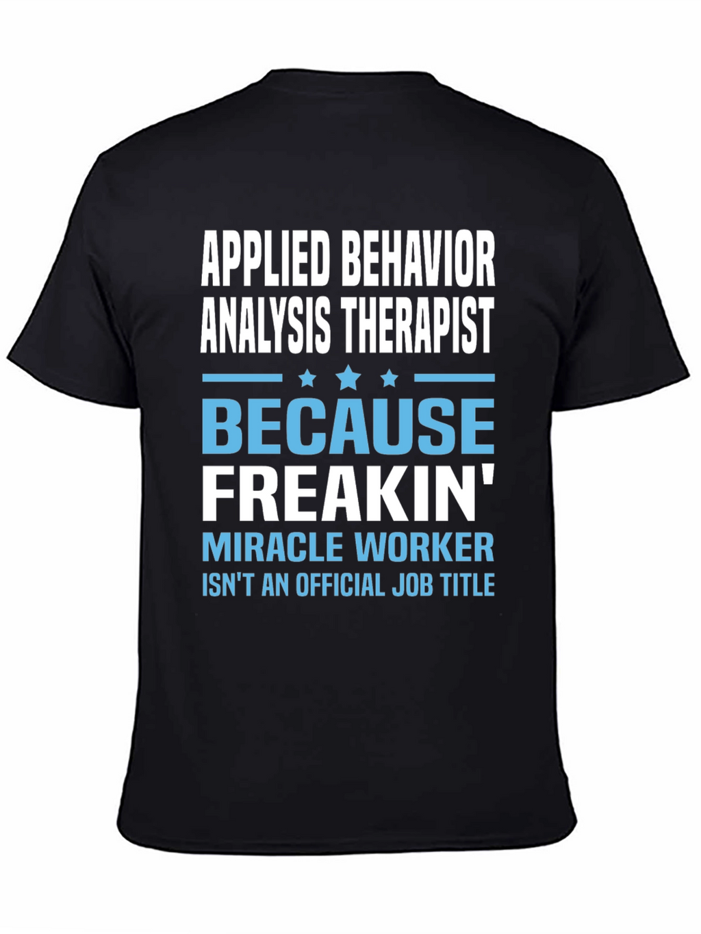 Applied Behavior Analysis Therapist Funny T-Shirt